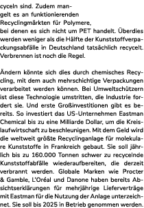 cyceln sind. Zudem mangelt es an funktionierenden Recyclingm rkten f r Polymere, bei denen es sich nicht um PET hande...