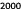 2000