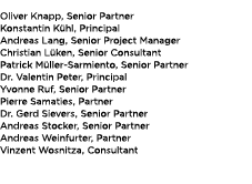 Oliver Knapp, Senior Partner Konstantin K hl, Principal Andreas Lang, Senior Project Manager Christian L ken, Senior ...