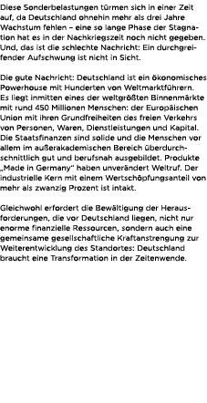 Diese Sonderbelastungen t rmen sich in einer Zeit auf, da Deutschland ohnehin mehr als drei Jahre Wachstum fehlen – e...