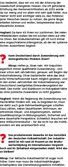 Das bedeutet, dass wir uns mit der Alterung der Gesellschaft arrangieren m ssen. Die oft geforderte Erh hung des Rent...