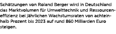 Sch tzungen von Roland Berger wird in Deutschland das Marktvolumen f r Umwelttechnik und Ressourceneffizienz bei j hr...